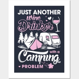 Just another wine drinker with a camping problem Posters and Art